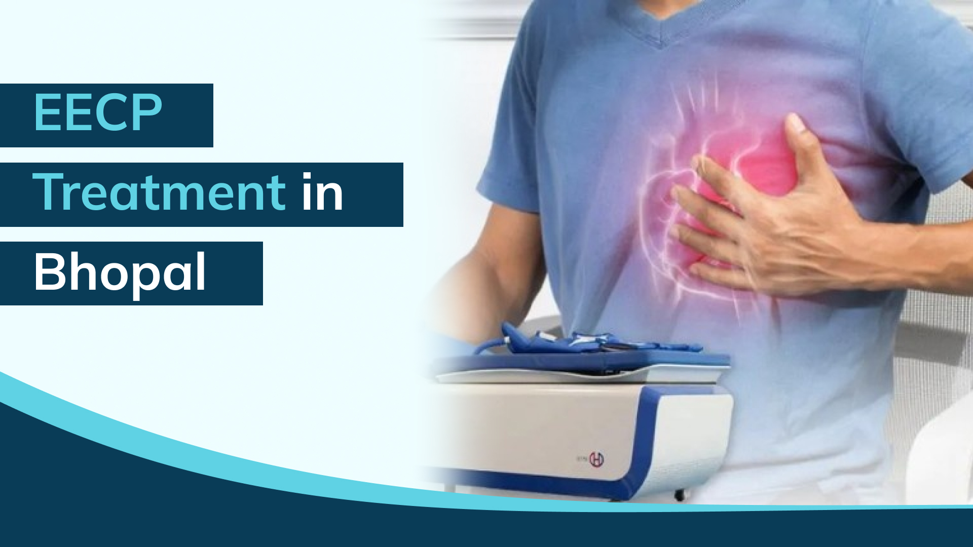 EECP Treatment in Bhopal: A Non-Surgical Way to Strengthen a Weak Heart