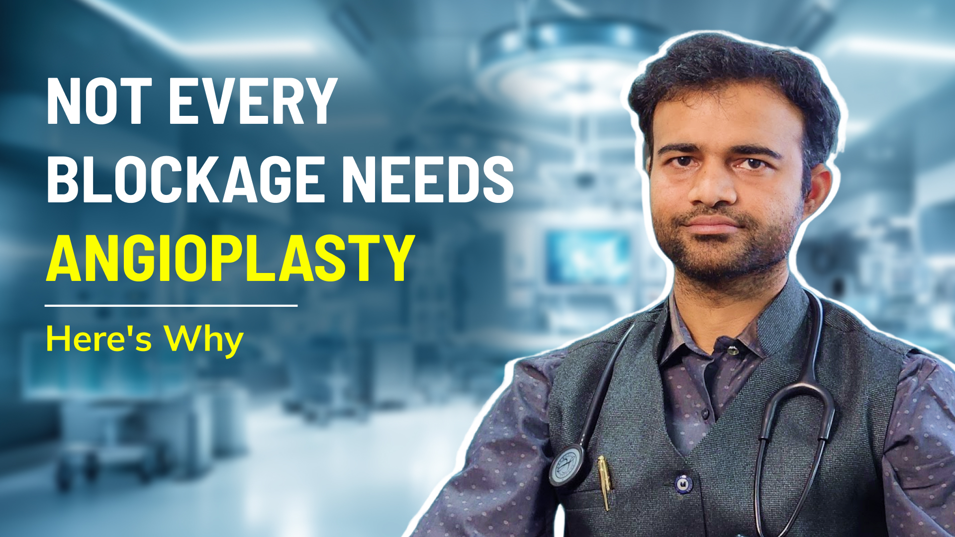 When Does a Blockage Need Angioplasty? Dr. Avadhesh Narayan Khare Explains Why Every Coronary Blockage Is Not Treated the Same Way