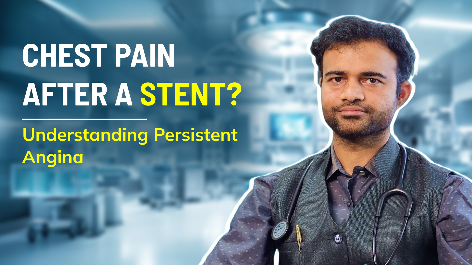 Persistent Angina After Angioplasty: Why Chest Pain Can Continue Even After a Stent